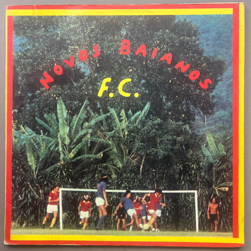 Os Novos Baianos – Novos Baianos F.C.